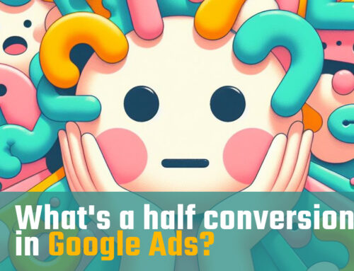 What is a Half Conversion (0.5) in Google Ads?