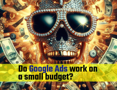 Do Google Ads Work on a Small Budget? 7 Critical Tips