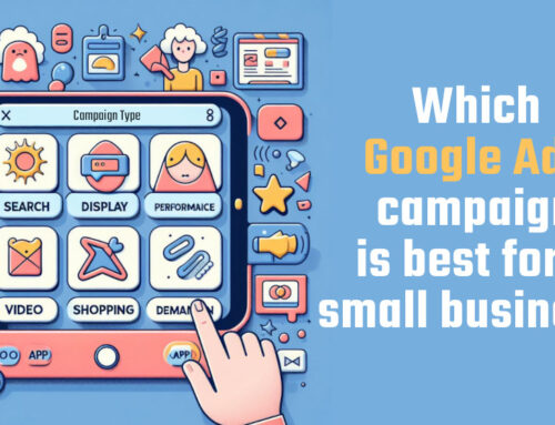 Which Google Ads Campaign is Best for a Small Business?
