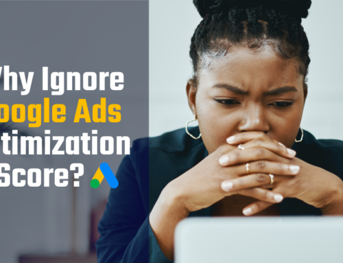 Why Ignore Google Ads Optimization Score?