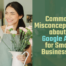 Photo of a small business owner (florist) waving to an customer off-camera, with a text overlay: Common Misconceptions about Google Ads for Small Businesses